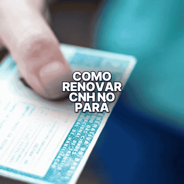 Pessoa segurando uma CNH com o texto “Como renovar CNH no Pará” em destaque.