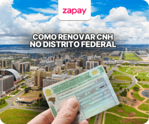 Como Renovar CNH DF: valor, exames, documentos e etapas