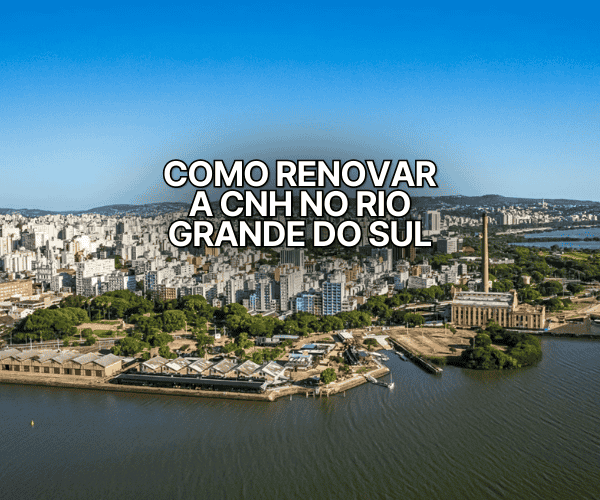 Imagem aérea de Porto Alegre e um texto sobreposto no centro da imagem, que diz: como renovar a CNH no rio grande do sul.