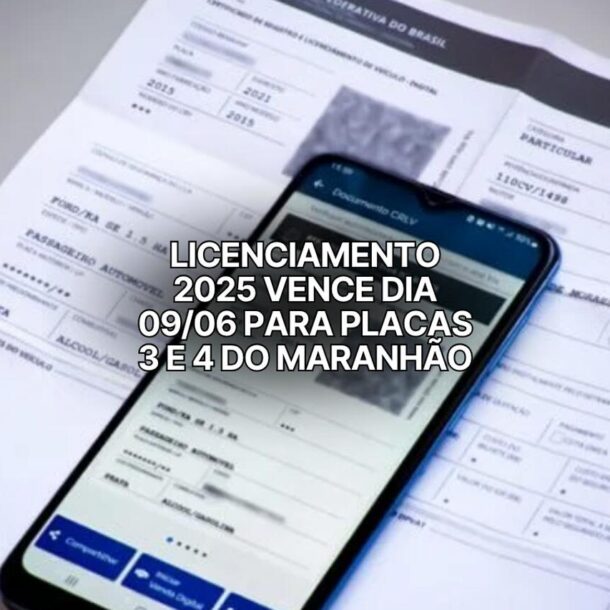 Celular exibindo o documento CRLV digital sobre papéis de licenciamento, com texto destacando que o licenciamento 2025 para placas 3 e 4 no Maranhão vence em 09 de junho.