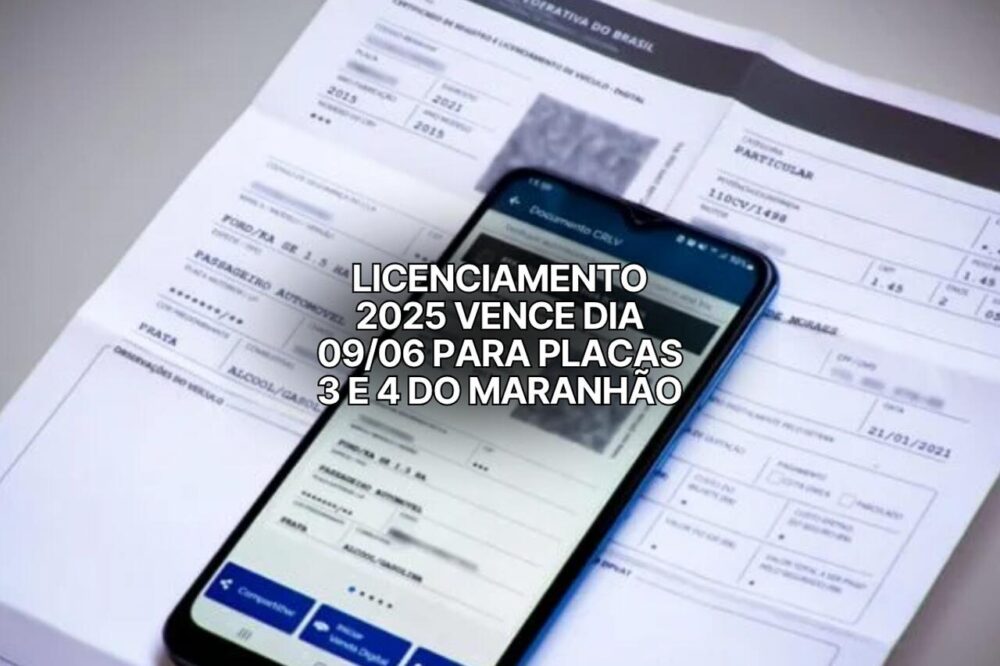 Celular exibindo o documento CRLV digital sobre papéis de licenciamento, com texto destacando que o licenciamento 2025 para placas 3 e 4 no Maranhão vence em 09 de junho.