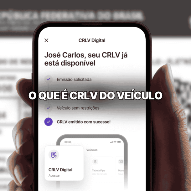 Imagem do CRLV digital do veículo. Sobreposto na imagem, há o título: O que é CRLV do veículo.