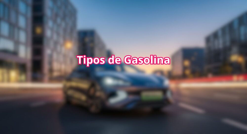 Tipos de gasolina