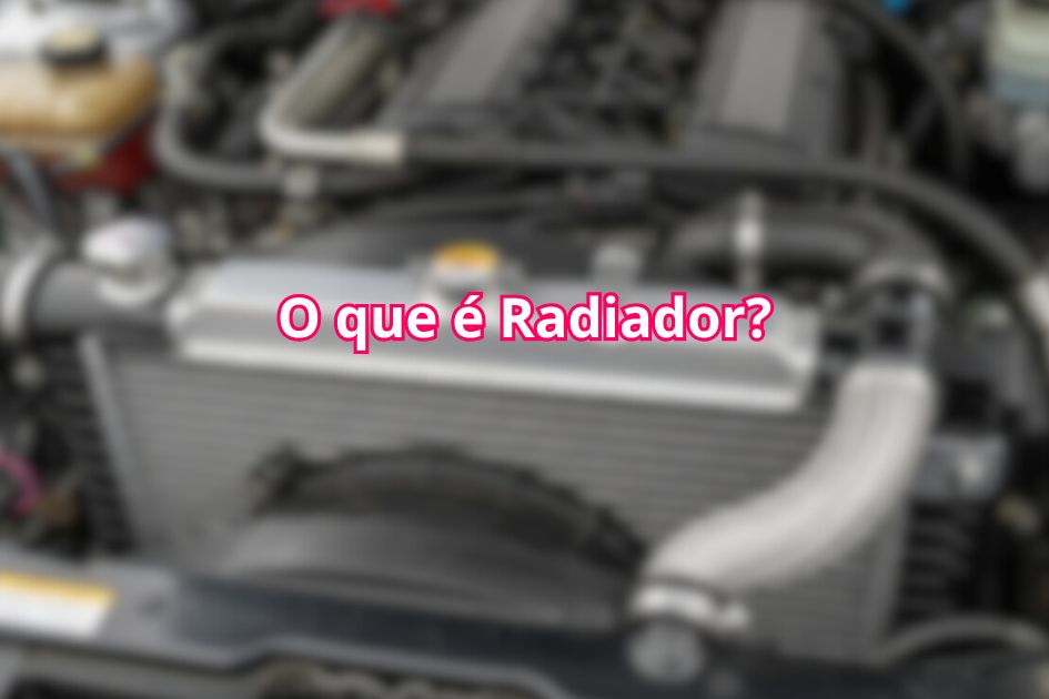 O que é radiador